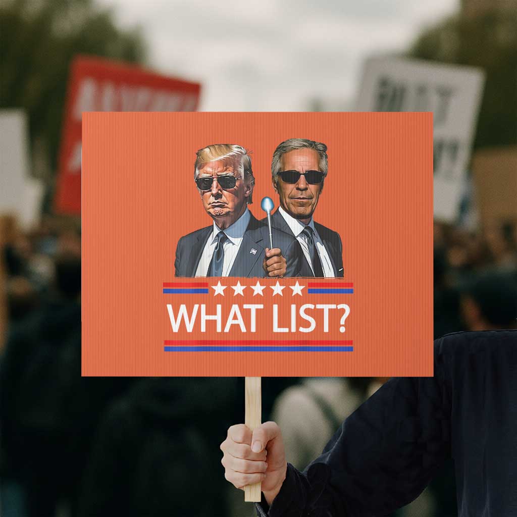 Funny Political Conspiracy Parody Protest Sign What List Men in Black Meme TS02 Horizontal 18