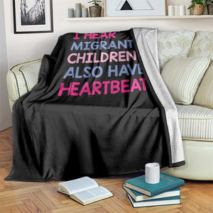 I Hear Migrant Children Also Have Heartbeats Throw Blanket Sarcastic Human Rights Activism TS02 Print Your Wear