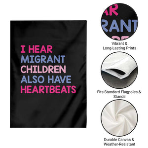 I Hear Migrant Children Also Have Heartbeats Garden Flag Sarcastic Human Rights Activism TS02 Print Your Wear