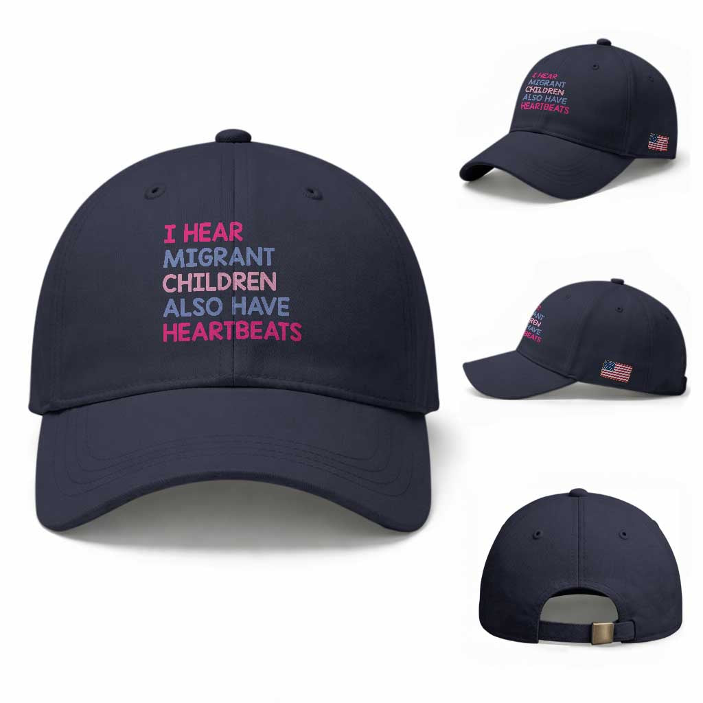 I Hear Migrant Children Also Have Heartbeats Baseball Cap Sarcastic Human Rights Activism TS02 Baseball Cap Universal Fit Navy Print Your Wear