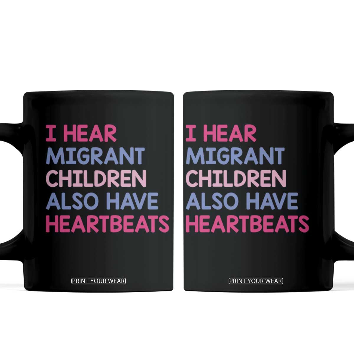 I Hear Migrant Children Also Have Heartbeats Coffee Mug Sarcastic Human Rights Activism TS02 Black Print Your Wear