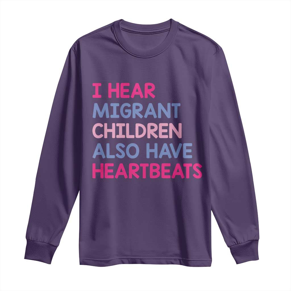 I Hear Migrant Children Also Have Heartbeats Long Sleeve Shirt Sarcastic Human Rights Activism TS02 Purple Print Your Wear