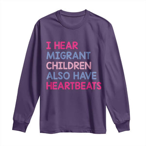 I Hear Migrant Children Also Have Heartbeats Long Sleeve Shirt Sarcastic Human Rights Activism TS02 Purple Print Your Wear