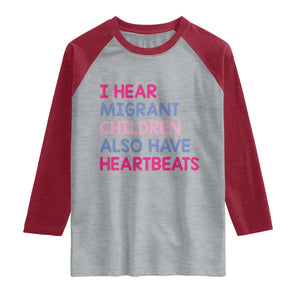 I Hear Migrant Children Also Have Heartbeats Raglan Shirt Sarcastic Human Rights Activism TS02 Heather Gray Heather Red Print Your Wear