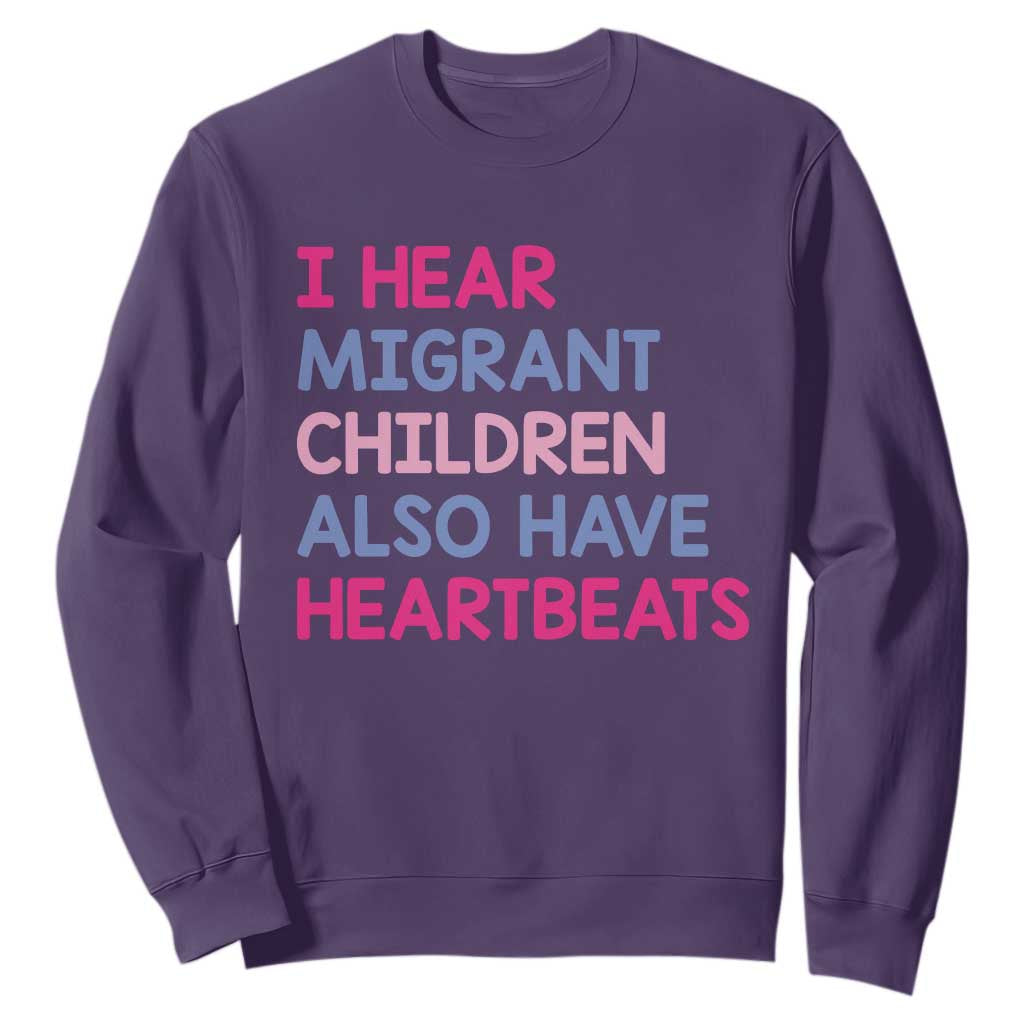 I Hear Migrant Children Also Have Heartbeats Sweatshirt Sarcastic Human Rights Activism TS02 Purple Print Your Wear