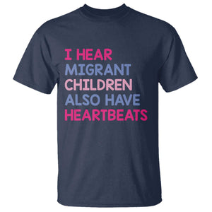 I Hear Migrant Children Also Have Heartbeats T Shirt Sarcastic Human Rights Activism TS02 Navy Print Your Wear