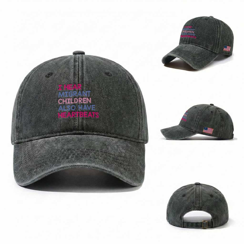 I Hear Migrant Children Also Have Heartbeats Washed Cotton Baseball Cap Sarcastic Human Rights Activism TS02 Washed Cap Universal Fit Dark Green Print Your Wear