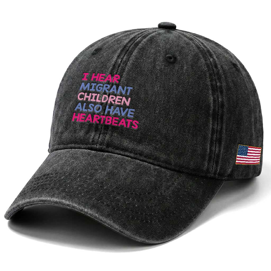 I Hear Migrant Children Also Have Heartbeats Washed Cotton Baseball Cap Sarcastic Human Rights Activism TS02 Print Your Wear