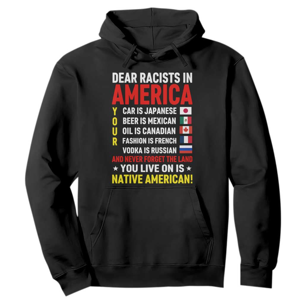 Dear Racists In America Land You Live On Is Native American Hoodie Anti Racism Social Justice TS02 Black Print Your Wear