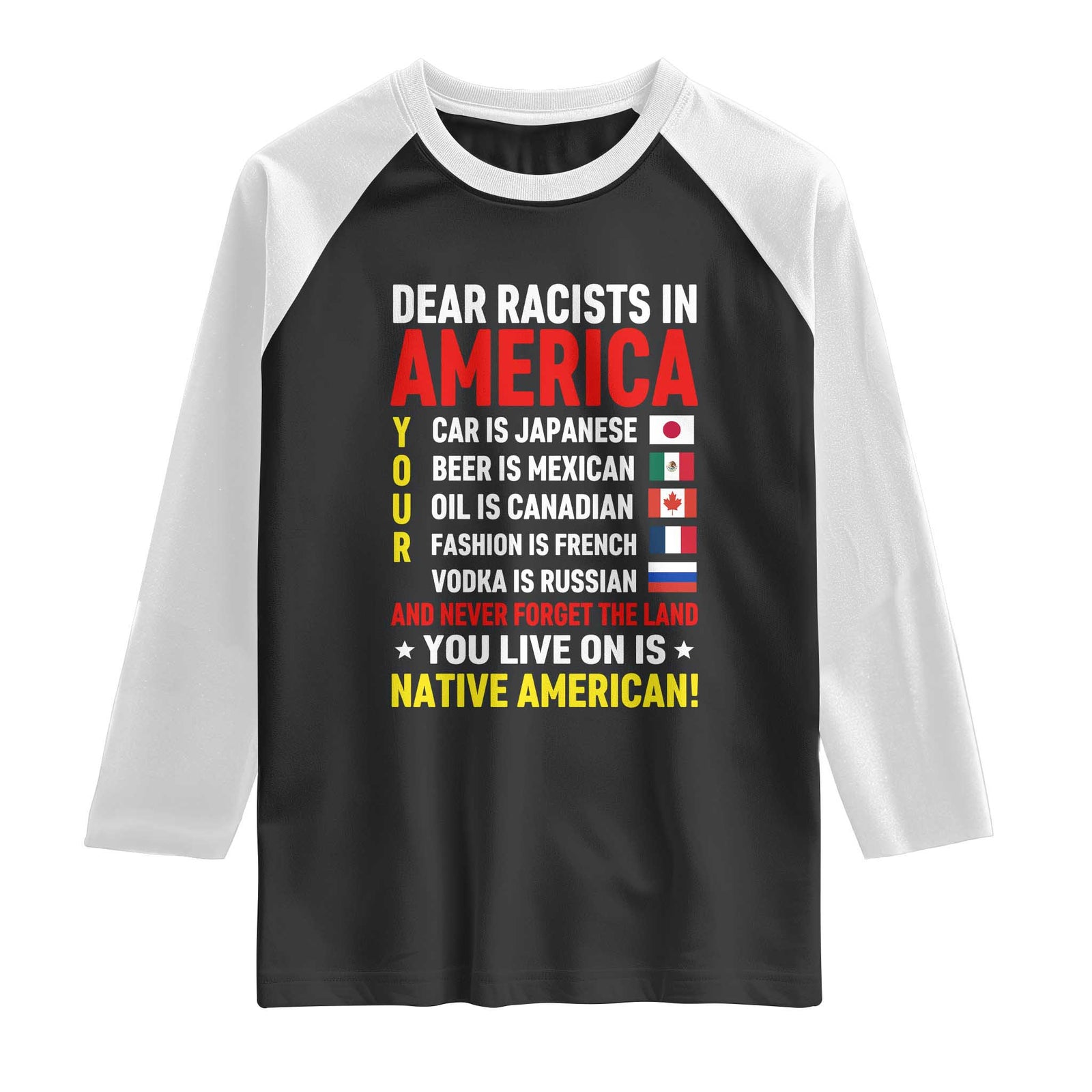 Dear Racists In America Land You Live On Is Native American Raglan Shirt Anti Racism Social Justice TS02 Black White Print Your Wear