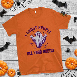 Funny Boo Sheet T Shirt I Ghost People All Year Round Spooky Ghost Halloween Costume TS02 Orange Print Your Wear