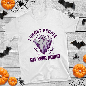 Funny Boo Sheet T Shirt I Ghost People All Year Round Spooky Ghost Halloween Costume TS02 White Print Your Wear