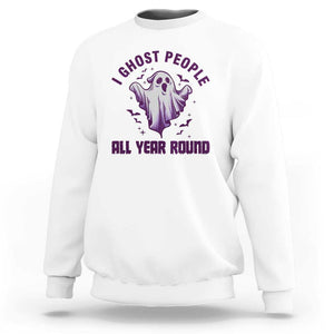 Funny Boo Sheet Sweatshirt I Ghost People All Year Round Spooky Ghost Halloween Costume TS02 White Print Your Wear