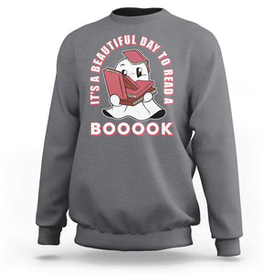 Halloween Reading Sweatshirt It's A Beautiful Day To Read A Book Cute Ghost Boo Sheet TS02 Charcoal Print Your Wear