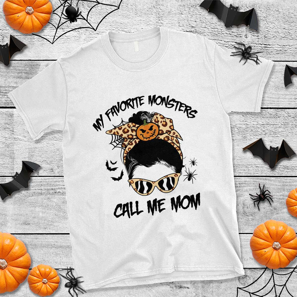 Halloween Mom T Shirt My Favorite Monsters Call Me Mom Messy Bun Halloween Costume TS02 White Print Your Wear