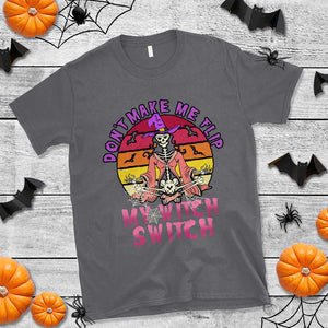 Halloween Witch T Shirt Don't Make Me Flip My Witch Switch Halloween Costume TS02 Charcoal Print Your Wear