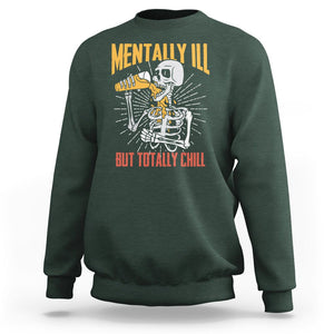 Beer Lover Skeleton Sweatshirt Mentally Ill But Totally Chill Funny Drinking TS02 Dark Forest Green Printyourwear