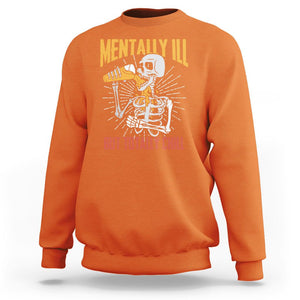 Beer Lover Skeleton Sweatshirt Mentally Ill But Totally Chill Funny Drinking TS02 Orange Printyourwear