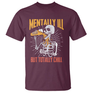 Beer Lover Skeleton T Shirt Mentally Ill But Totally Chill Funny Drinking TS02 Maroon Printyourwear