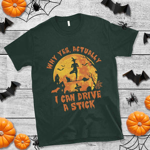 Halloween Witch T Shirt Yes Actually I Can Drive A Stick Halloween Costume TS02 Dark Forest Green Print Your Wear