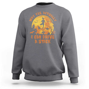 Halloween Witch Sweatshirt Yes Actually I Can Drive A Stick Halloween Costume TS02 Charcoal Print Your Wear