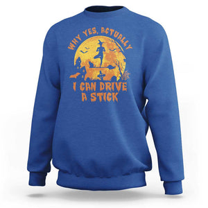 Halloween Witch Sweatshirt Yes Actually I Can Drive A Stick Halloween Costume TS02 Royal Blue Print Your Wear