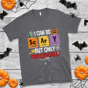 Halloween Season T Shirt I Can Be Scary But Only Periodically Funny Halloween Science TS02 Charcoal Print Your Wear