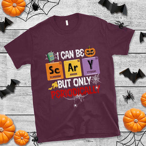 Halloween Season T Shirt I Can Be Scary But Only Periodically Funny Halloween Science TS02 Maroon Print Your Wear