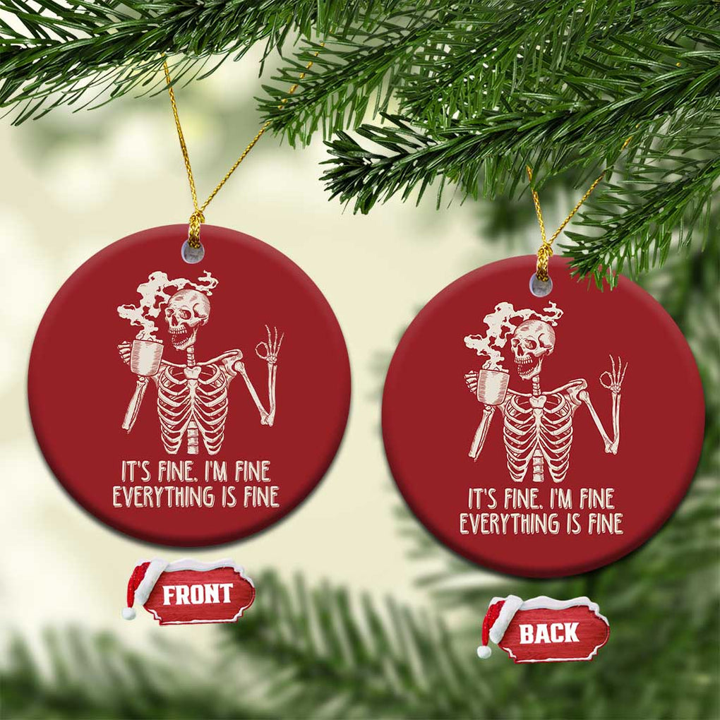 Funny Skeleton Christmas Ornament It's Fine I'm Fine Everything's Fine Never Better Drinking Coffee TS02 Circle Red Print Your Wear