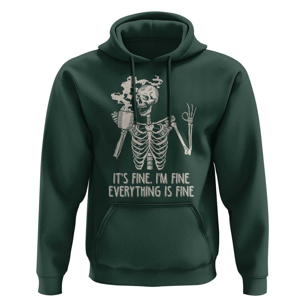 Funny Skeleton Hoodie It's Fine I'm Fine Everything's Fine Never Better Drinking Coffee TS02 Dark Forest Green Print Your Wear
