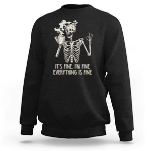 Funny Skeleton Sweatshirt It's Fine I'm Fine Everything's Fine Never Better Drinking Coffee TS02 Black Print Your Wear