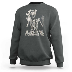 Funny Skeleton Sweatshirt It's Fine I'm Fine Everything's Fine Never Better Drinking Coffee TS02 Dark Heather Print Your Wear