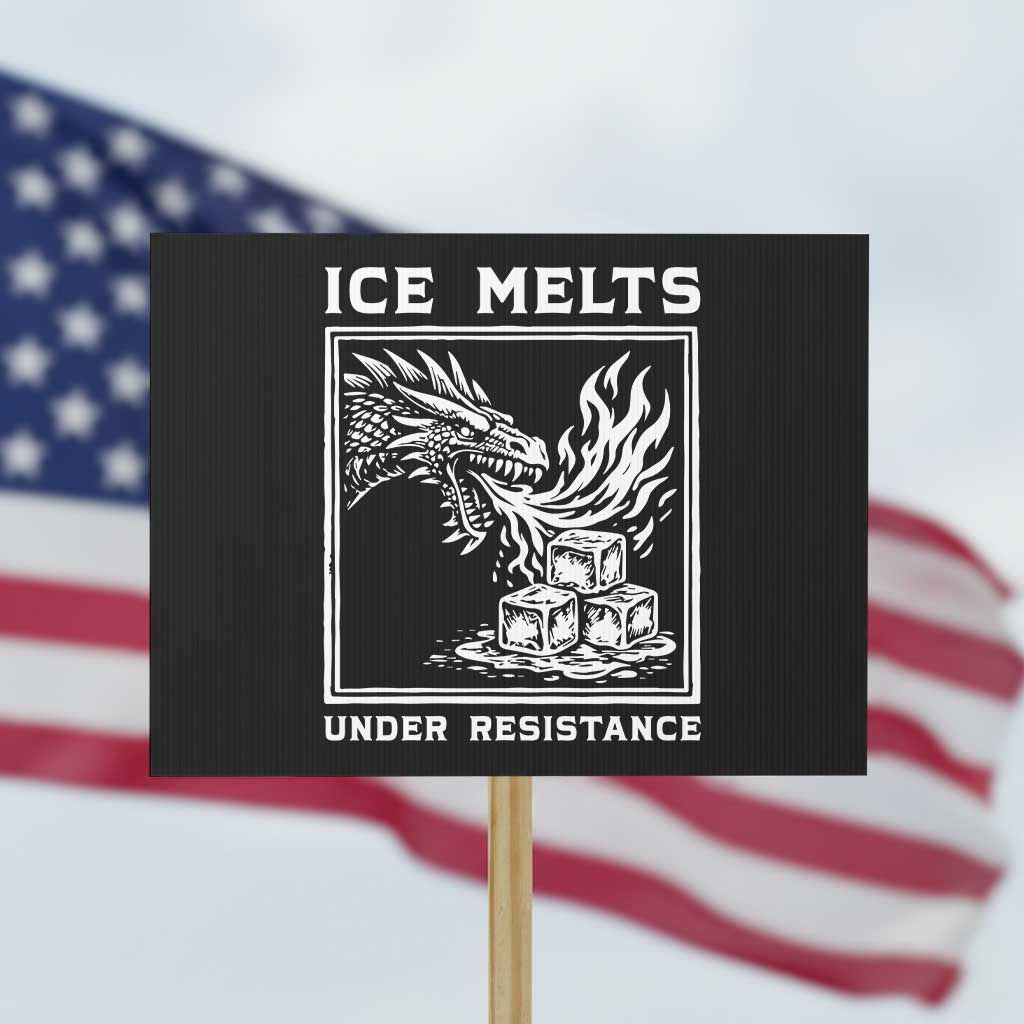 Ice Melts Under Resistance Protest Sign Against Ice Protest Dragon Graphic with Fire TS02 Horizontal 18