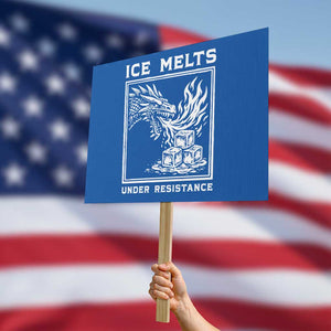Ice Melts Under Resistance Protest Sign Against Ice Protest Dragon Graphic with Fire TS02 Horizontal 18" × 24" Blue Print Your Wear