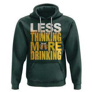 Funny Beer Lover Hoodie Less Thinking More Drinking Alcoholic TS02 Dark Forest Green Printyourwear