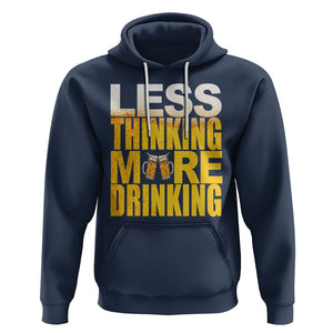 Funny Beer Lover Hoodie Less Thinking More Drinking Alcoholic TS02 Navy Printyourwear