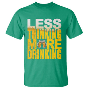 Funny Beer Lover T Shirt Less Thinking More Drinking Alcoholic TS02 Irish Green Printyourwear