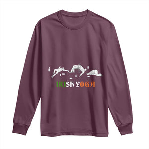 Funny St Patricks Day Drinking Long Sleeve Shirt Irish Yoga Drunk Poses TS02 Maroon Print Your Wear