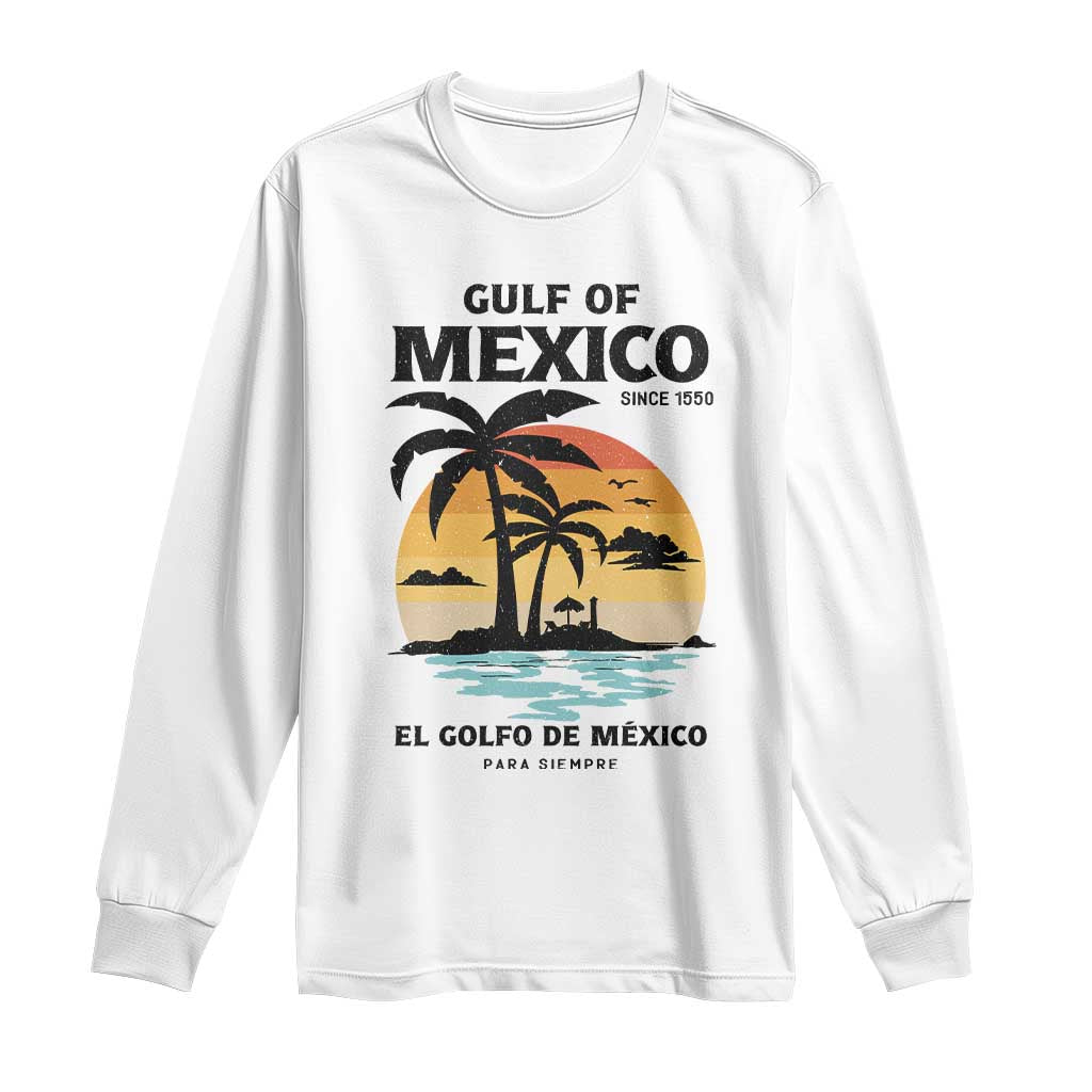 Gulf of Mexico Forever Since 1550 Long Sleeve Shirt Golfo De Mexico Para Siempre Retro Beach TS02 White Print Your Wear