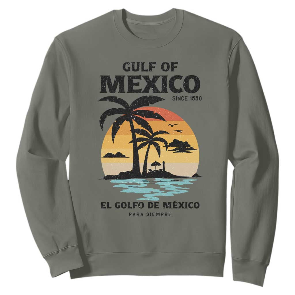 Gulf of Mexico Forever Since 1550 Sweatshirt Golfo De Mexico Para Siempre Retro Beach TS02 Military Green Print Your Wear