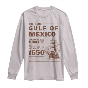 Gulf of Mexico Name Origin 1550 Long Sleeve Shirt Sailing Ship Retro Vintage TS02 Ice Gray Print Your Wear