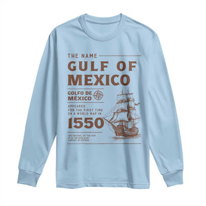 Gulf of Mexico Name Origin 1550 Long Sleeve Shirt Sailing Ship Retro Vintage TS02 Light Blue Print Your Wear