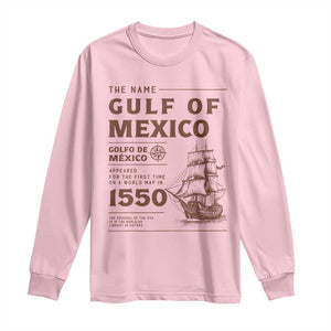 Gulf of Mexico Name Origin 1550 Long Sleeve Shirt Sailing Ship Retro Vintage TS02 Light Pink Print Your Wear