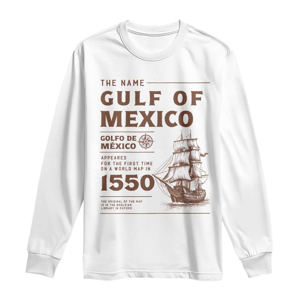 Gulf of Mexico Name Origin 1550 Long Sleeve Shirt Sailing Ship Retro Vintage TS02 White Print Your Wear