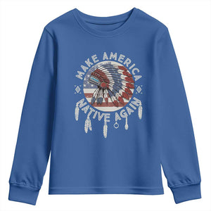 Make America Native Again Youth Sweatshirt Indigenous Peoples Pride USA Flag TS02 Royal Blue Print Your Wear