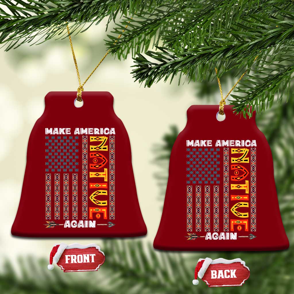 Make America Native Again Ceramic Ornament Indigenous Pride Cultural Heritage USA Flag TS02 Print Your Wear