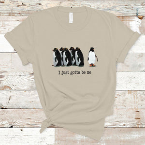 Penguin Meme T Shirt I Just Gotta Be Me Funny Penguin Meme Trending TS02 Sand Printyourwear