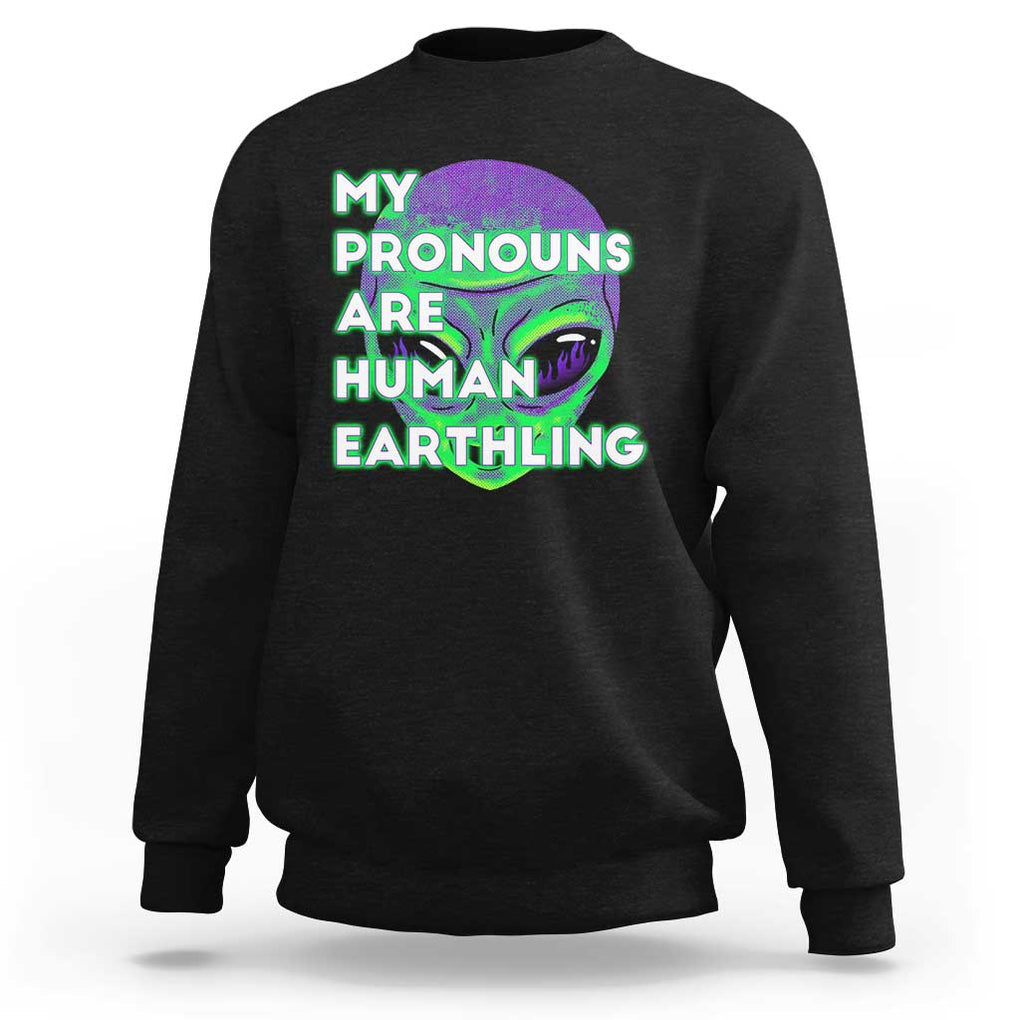 Funny Alien Sweatshirt My Pronouns Are Human Earthling TS02 Black Printyourwear