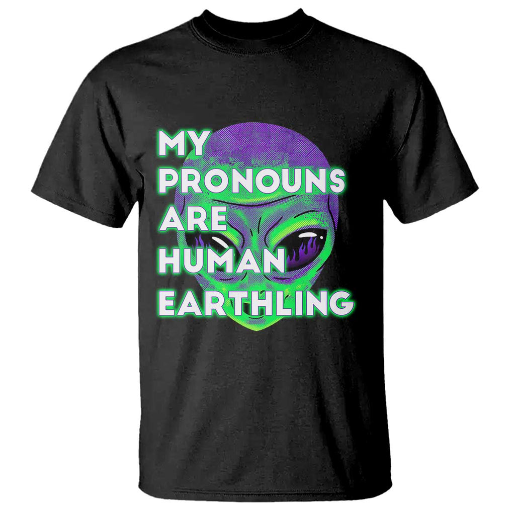 Funny Alien T Shirt My Pronouns Are Human Earthling TS02 Black Printyourwear