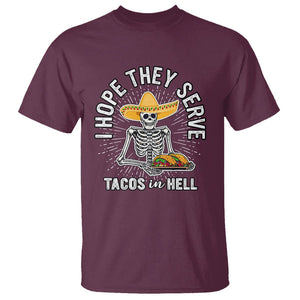 Taco Lover T Shirt Funny Taco Lover Skeleton I Hope They Serve Tacos In Hell TS02 Maroon Print Your Wear